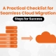Practical Checklist for Seamless Cloud Migration
